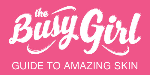 The Busy Girl Guide to Amazing Skin