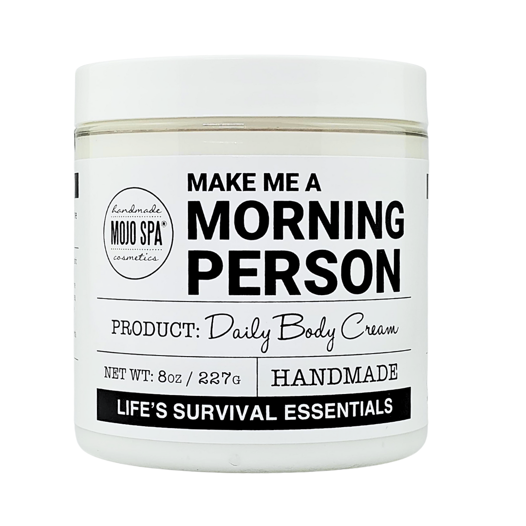 Make Me a Morning Person daily body cream in an 8 oz jar with a white lid, label reading Daily Body Cream