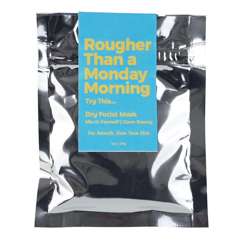 Rougher Than a Monday Mornings Dry Facial Mask